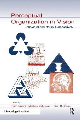 Perceptual Organization in Vision - Ruth Kimchi; Marlene Behrmann; Carl R. Olson