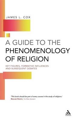 A Guide to the Phenomenology of Religion - James L. Cox