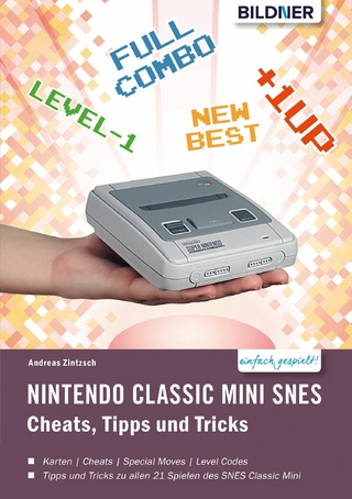 Nintendo classic mini SNES: Cheats, Tipps und Tricks - Andreas Zintzsch