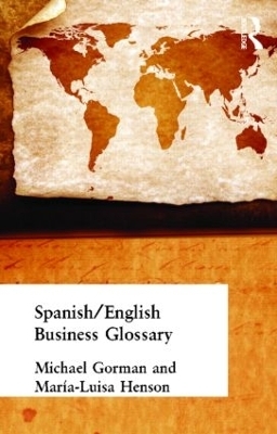 Spanish/English Business Glossary - Michael Gorman; Maria-Luisa Henson