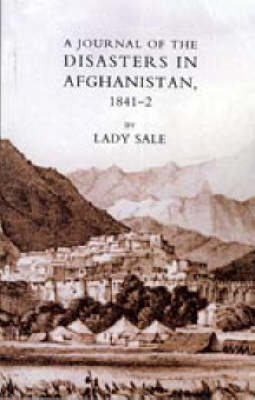 Journal of the Disasters in Afghanistan 1841-42 - Lady Florentia Sale