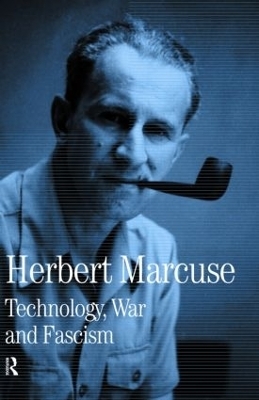 Technology, War and Fascism - Herbert Marcuse; Douglas Kellner