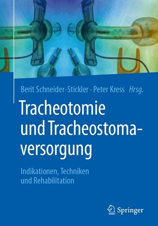 Tracheotomie und Tracheostomaversorgung - Berit Schneider-Stickler; Peter Kress
