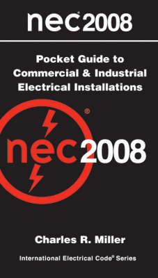 NEC Pocket Guide to Commerical and Industrial Electrical Installations - Charles R Miller