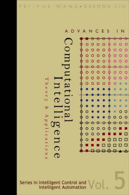 Advances In Computational Intelligence: Theory And Applications - Fei-Yue Wang; Derong Liu