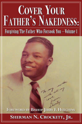 Cover Your Father's Nakedness - Sherman Crockett, Jr
