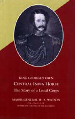 King George's Own Central India Horse - W. A. Watson