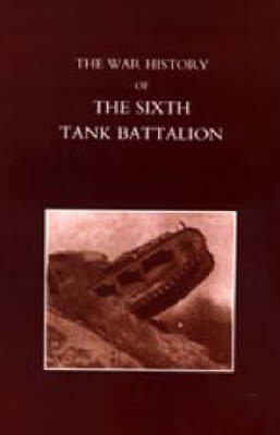 War History of the Sixth Tank Battalion - Lord Somers