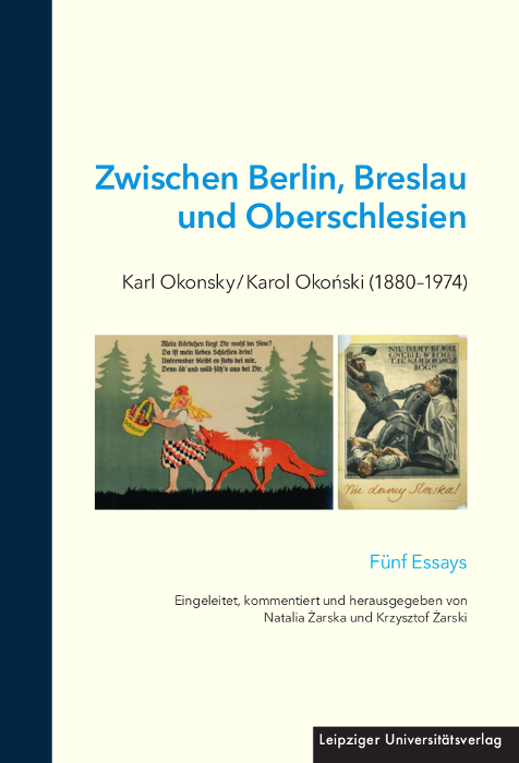 Zwischen Berlin, Breslau und Oberschlesien: Karl Okonsky / Karol Okoński (1880–1974) - 