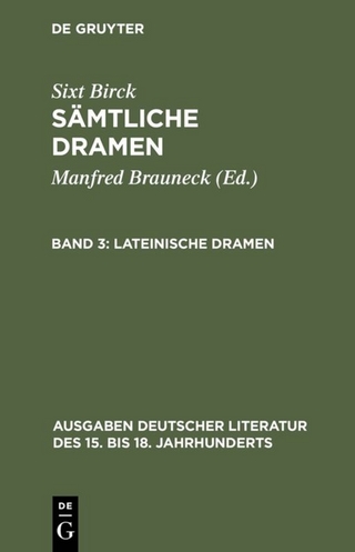 Sixt Birck: Sämtliche Dramen / Lateinische Dramen - Sixt Birck; Manfred Brauneck; Manfred Wacht