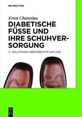 Diabetische Füße und ihre Schuhversorgung - Klaus Busch, Alexandra Gede, Ludger W. Poll,  Et Al.