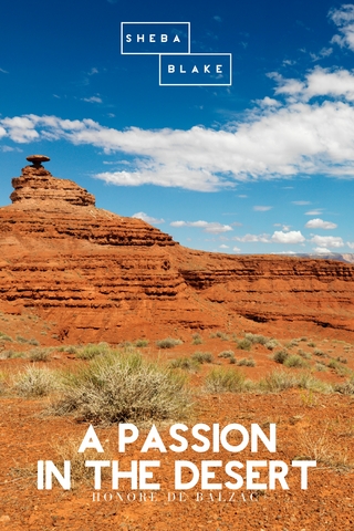 A Passion in the Desert - Honore De Balzac; Sheba Blake