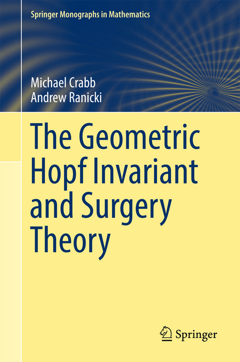 The Geometric Hopf Invariant and Surgery Theory -  Michael Crabb,  Andrew Ranicki