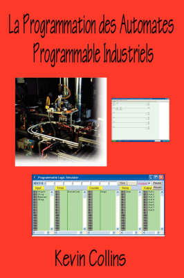 La Programmation Des Automates Programmable Industriels - Kevin Collins