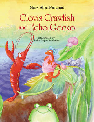 Clovis Crawfish and Echo Gecko - Mary Alice Fontenot