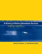 History of Online Information Services, 1963-1976 - Charles P. Bourne; Trudi Bellardo Hahn