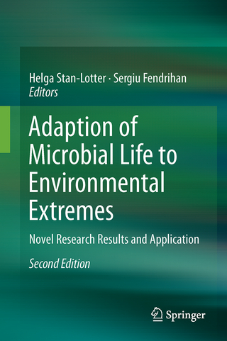 Adaption of Microbial Life to Environmental Extremes - Helga Stan-Lotter; Sergiu Fendrihan