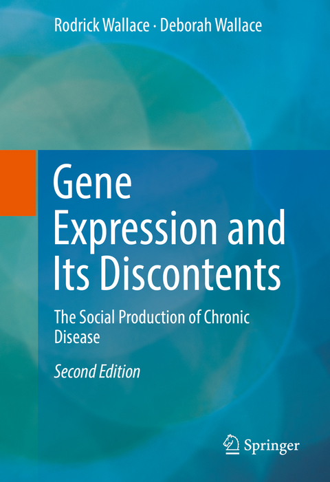 Gene Expression and Its Discontents - Rodrick Wallace, Deborah Wallace