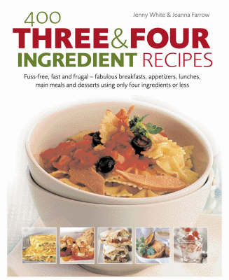 400 Three & Four Ingredient Recipes - Joanna Farrow