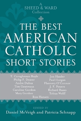 The Best American Catholic Short Stories - Daniel McVeigh; Patricia Schnapp