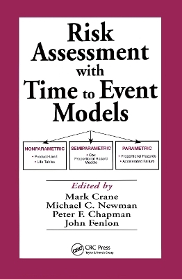 Risk Assessment with Time to Event Models - Mark Crane; Michael C. Newman; Peter F. Chapman; John S. Fenlon