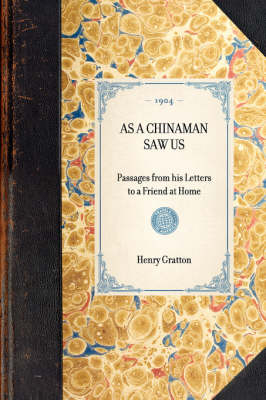 As a Chinaman Saw Us - Henry Gratton