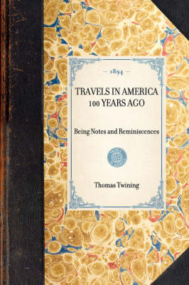 Travels in America 100 Years Ago - Thomas Twining