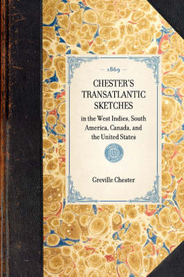 Chester's Transatlantic Sketches - Greville Chester