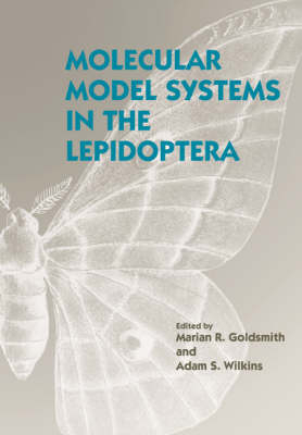 Molecular Model Systems in the Lepidoptera - Marian R. Goldsmith; Adam S. Wilkins