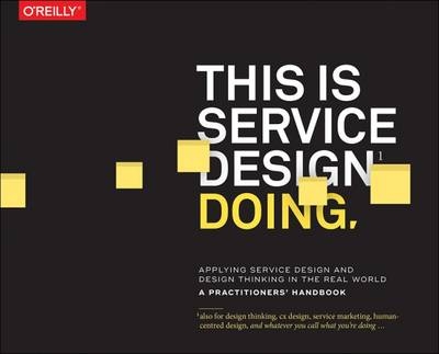 This Is Service Design Doing -  Markus Edgar Hormess,  Adam Lawrence,  Jakob Schneider,  Marc Stickdorn