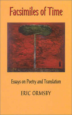 Facsimiles of Time - Eric Ormsby