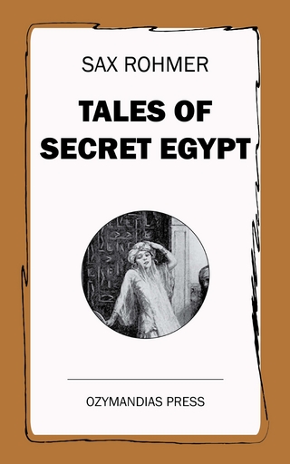 Tales of Secret Egypt - Sax Rohmer