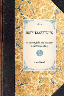 Royall's Sketches - Anne Royall