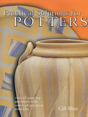 Practical Solutions for Potters - Gill Bliss