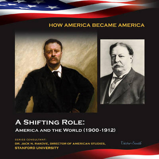 Shifting Role: America and the World (1900-1912) - Victor South