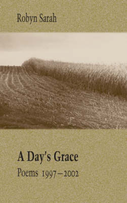 A Day's Grace - Robyn Sarah