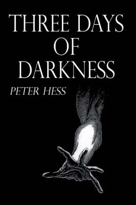 Three Days of Darkness - Peter Hess
