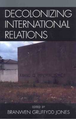 Decolonizing International Relations - Branwen Gruffydd Jones