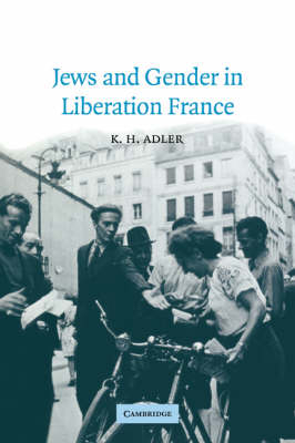 Jews and Gender in Liberation France - K. H. Adler