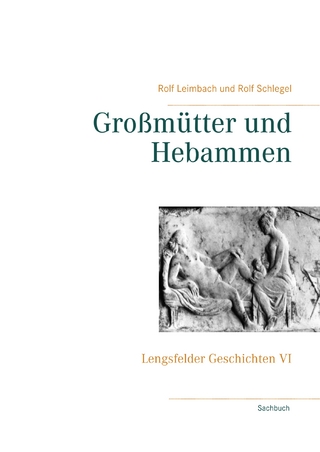 Großmütter und Hebammen - Rolf Schlegel; Rolf Leimbach