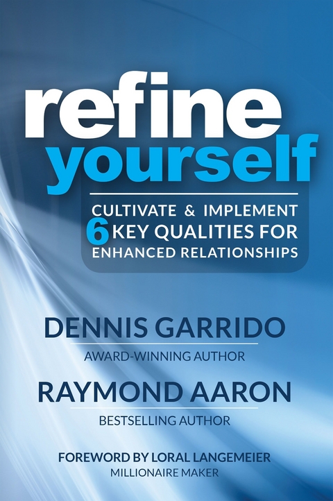 Refine Yourself -  Raymond Aaron,  Dennis Garrido