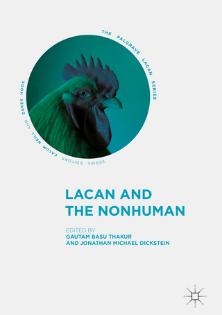 Lacan and the Nonhuman - Gautam Basu Thakur; Jonathan Michael Dickstein