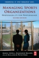 Managing Sports Organizations - Daniel Covell;  Peter W. Hess;  Julie Siciliano;  Sharianne Walker