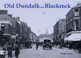 Old Dundalk and Blackrock - Hugh Oram