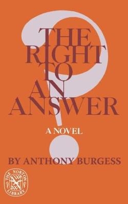 The Right to an Answer - Anthony Burgess
