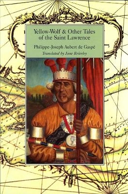 Yellow-Wolf & Other Tales of the Saint Lawrence - Phillipe-Joseph de Aubert de Gaspé