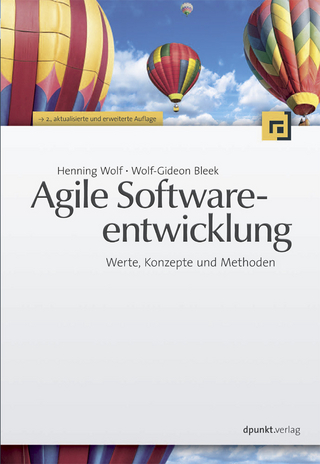 Agile Softwareentwicklung - Henning Wolf; Wolf-Gideon Bleek