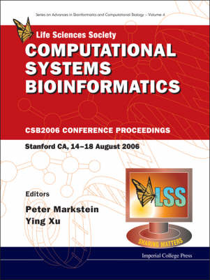 Computational Systems Bioinformatics - Proceedings Of The Conference Csb 2006 - Peter Markstein; Ying Xu
