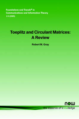 Toeplitz and Circulant Matrices - Robert M. Gray