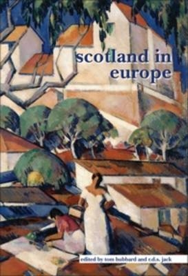 Scotland in Europe - Tom Hubbard; R.D.S. Jack